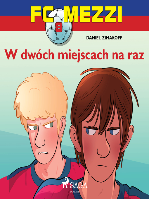 Title details for FC Mezzi 8--W dwóch miejscach na raz by Daniel Zimakoff - Wait list